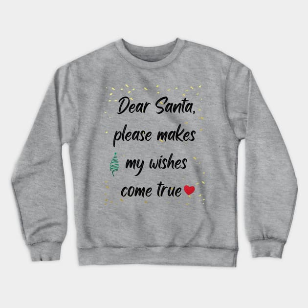 Make a wish from Santa Crewneck Sweatshirt by Nano-none